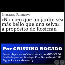 NO CREO QUE UN JARDN SEA MS BELLO QUE UNA SELVA: A PROPSITO DE ROSICRN - Por CRISTINO BOGADO - Domingo, 17 de Noviembre de 2019